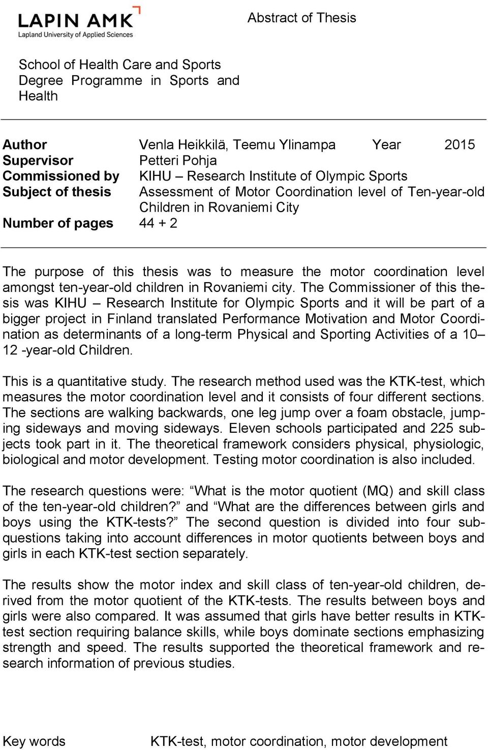 motor coordination level amongst ten-year-old children in Rovaniemi city.