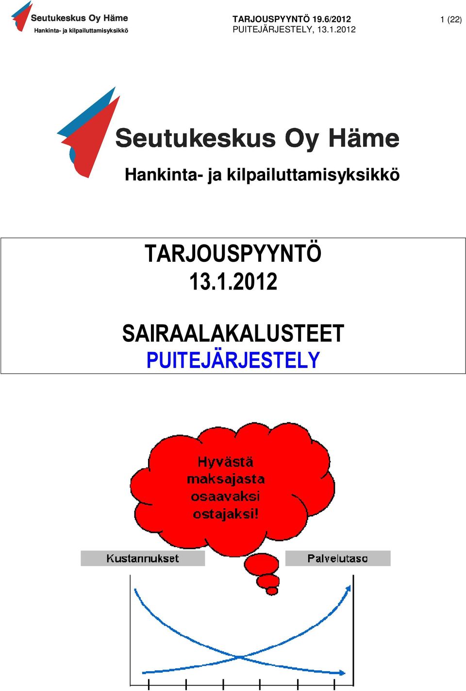 TARJOUSPYYNTÖ 13