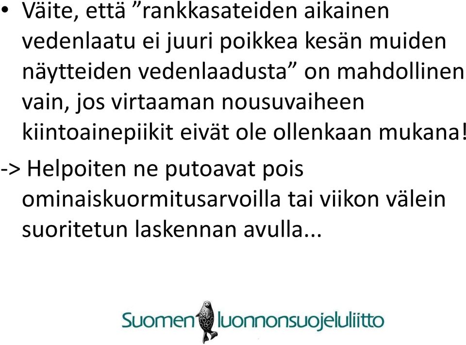 nousuvaiheen kiintoainepiikit eivät ole ollenkaan mukana!