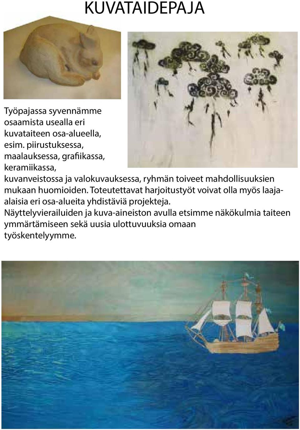 mahdollisuuksien mukaan huomioiden.