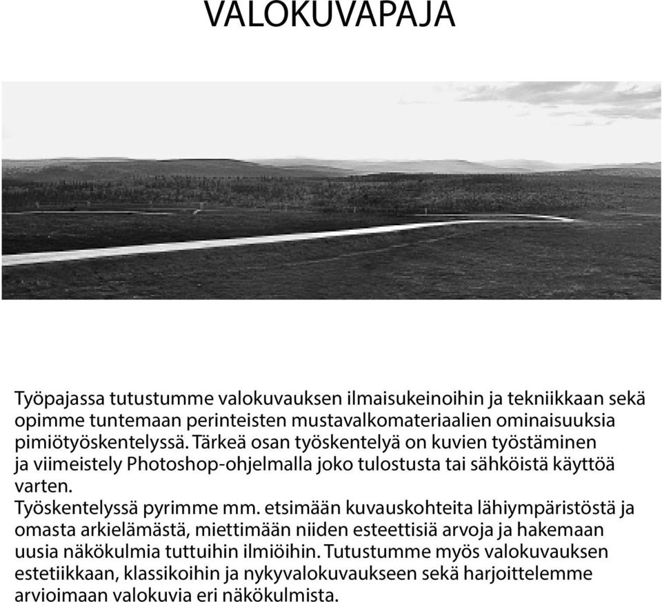 Työskentelyssä pyrimme mm.