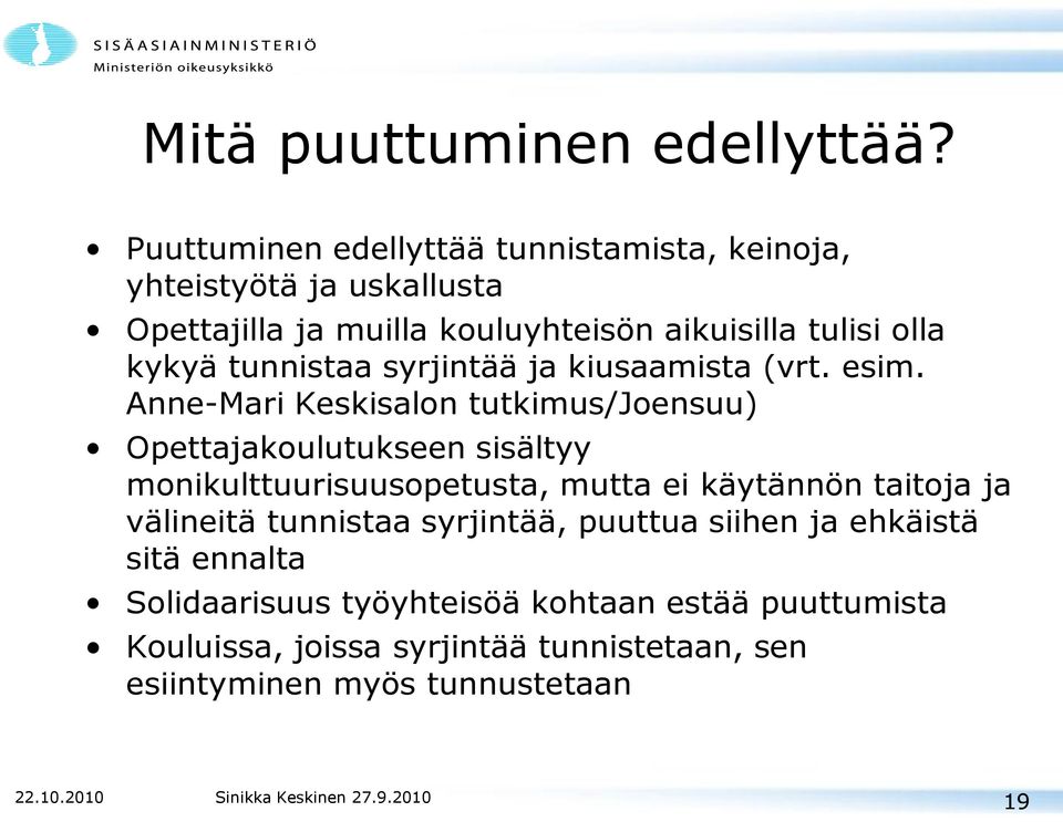 kykyä tunnistaa syrjintää ja kiusaamista (vrt. esim.