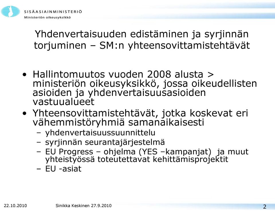 Yhteensovittamistehtävät, jotka koskevat eri vähemmistöryhmiä samanaikaisesti yhdenvertaisuussuunnittelu