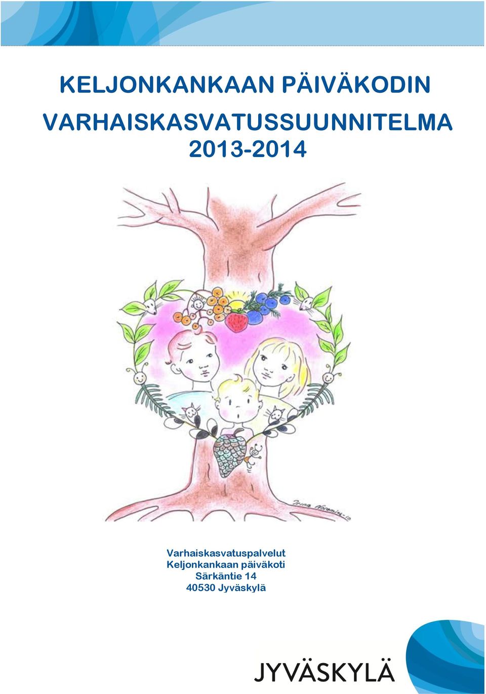 Varhaiskasvatuspalvelut Keljonkankaan