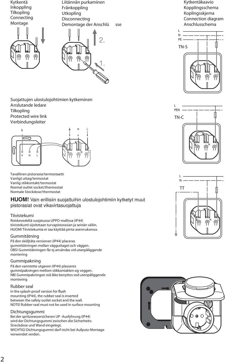 uttag/termostat Vanlig stikkontakt/termostat ormal outlet socket/thermostat ormale Steckdose/thermostat TT HUOM!