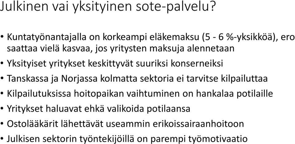 Yksityiset yritykset keskittyvät suuriksi konserneiksi Tanskassa ja Norjassa kolmatta sektoria ei tarvitse kilpailuttaa