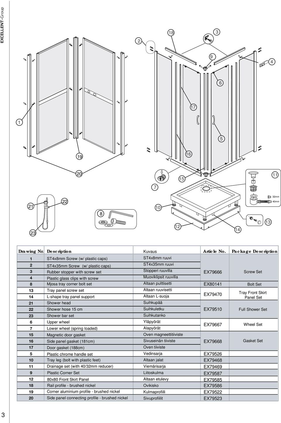 glass clips with screw Mjosa tray corner bolt set Muoviklipsit ruuvilla Altaan pulttisetti EX80141 Bolt Set 13 Tray panel screw set Altaan ruuvisetti Altaan L-suoja EX79470 Tray Front Skirt 14