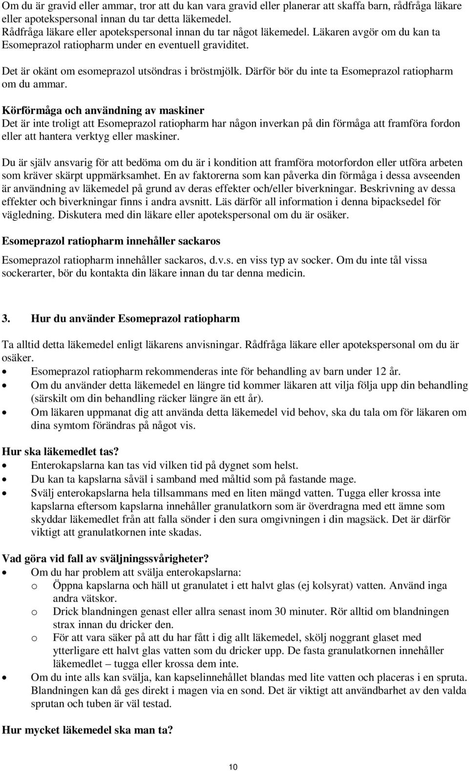 Därför bör du inte ta Esomeprazol ratiopharm om du ammar.