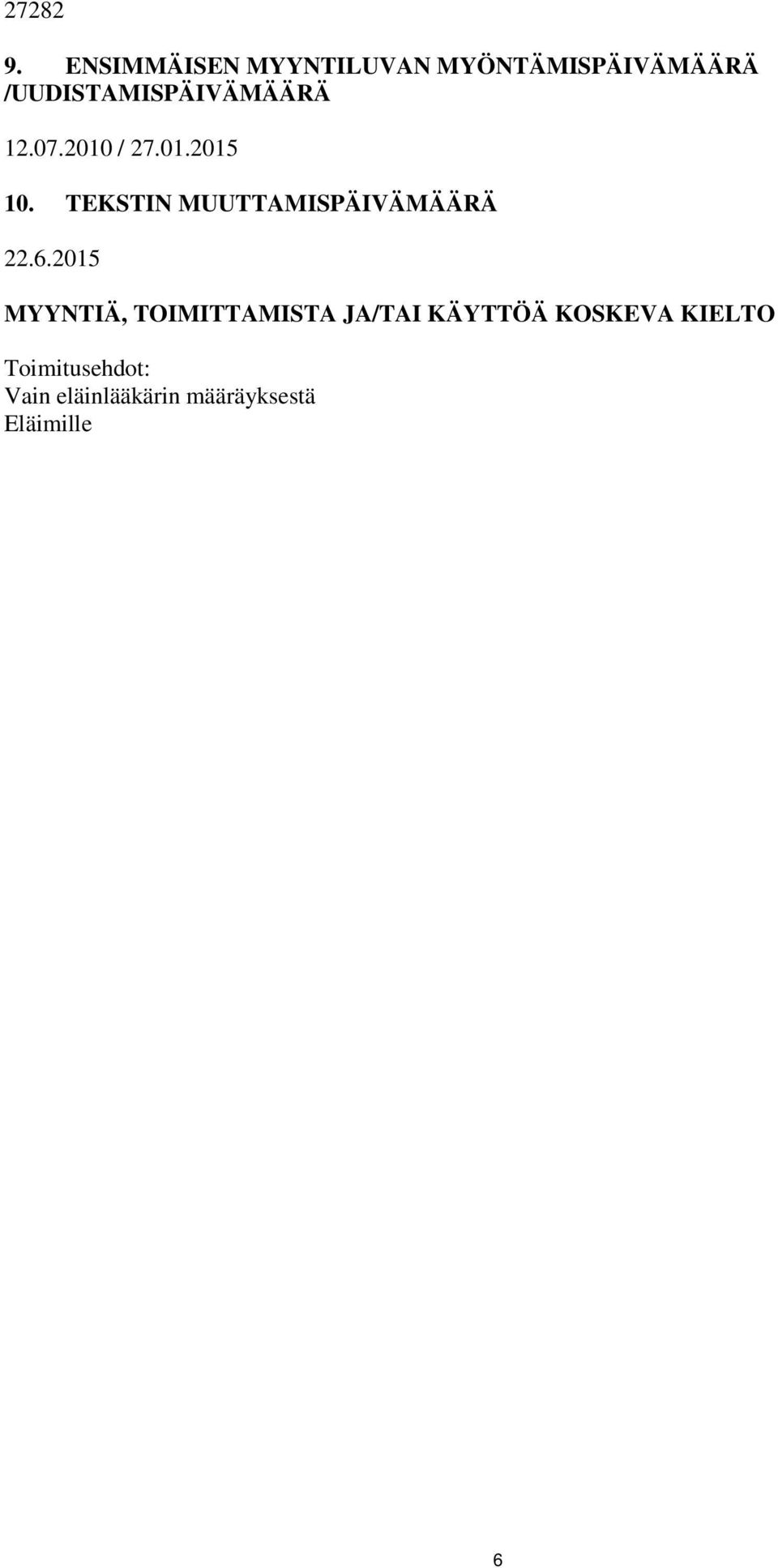 /UUDISTAMISPÄIVÄMÄÄRÄ 12.07.2010 / 27.01.2015 10.