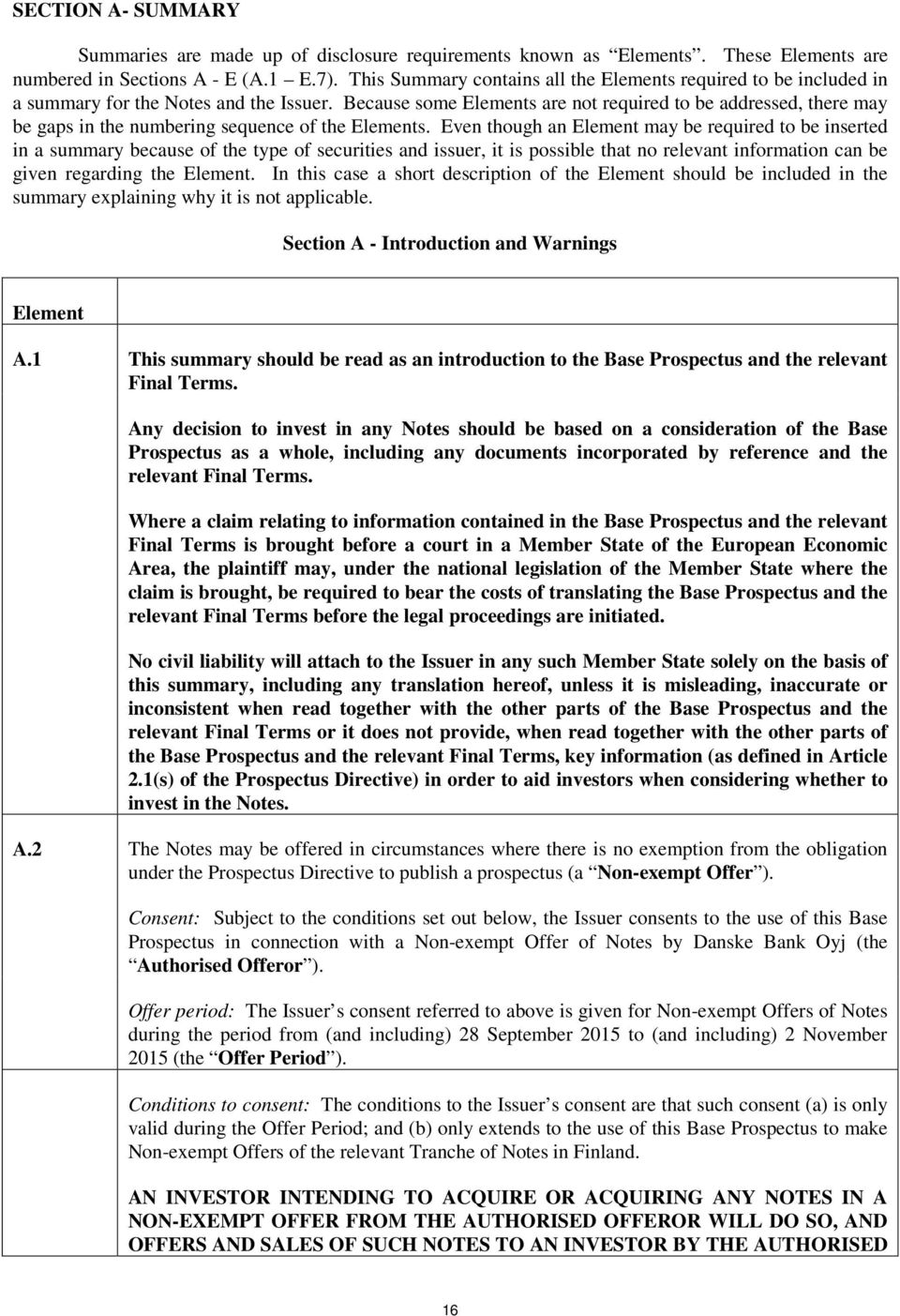 Because some Elements are not required to be addressed, there may be gaps in the numbering sequence of the Elements.