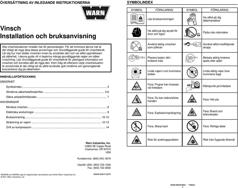 Lär dig hur man sköter vinschen innan du använder den och var alltid uppmärksam på säkerhet. I denna guide vill vi beskriva många grundläggande regler om säker vinschning.