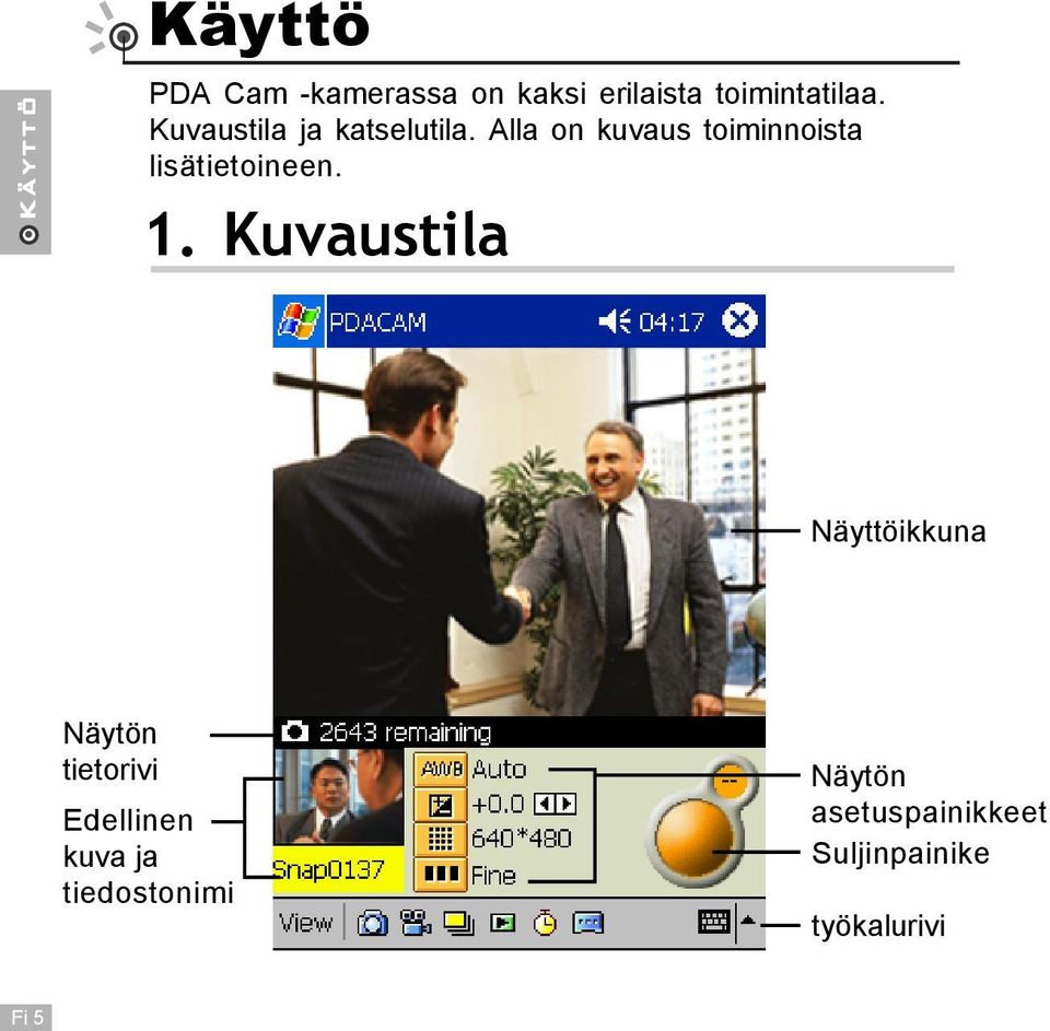 Alla on kuvaus toiminnoista lisätietoineen. 1.