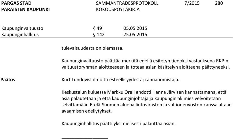 Kurt Lundqvist ilmoitti esteellisyydestä; rannanomistaja.