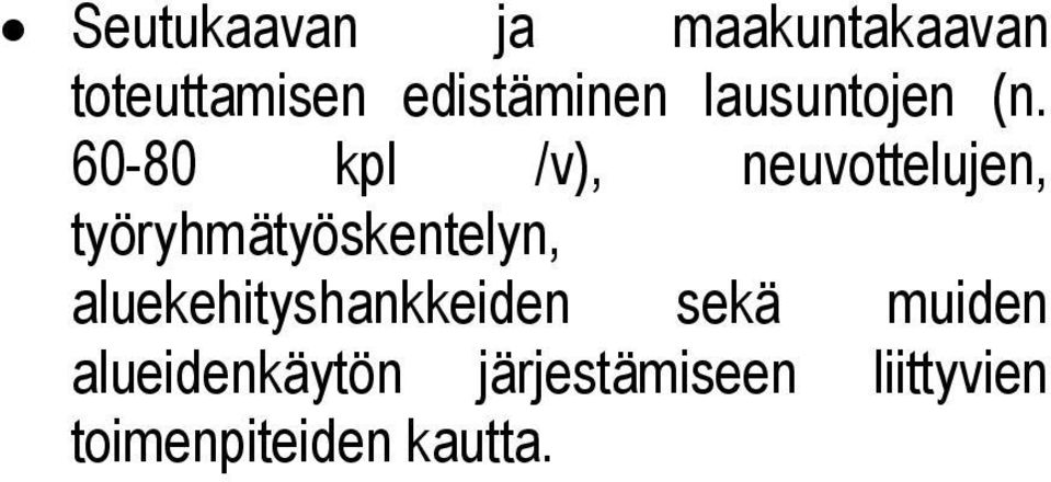 60-80 kpl /v), neuvottelujen, työryhmätyöskentelyn,