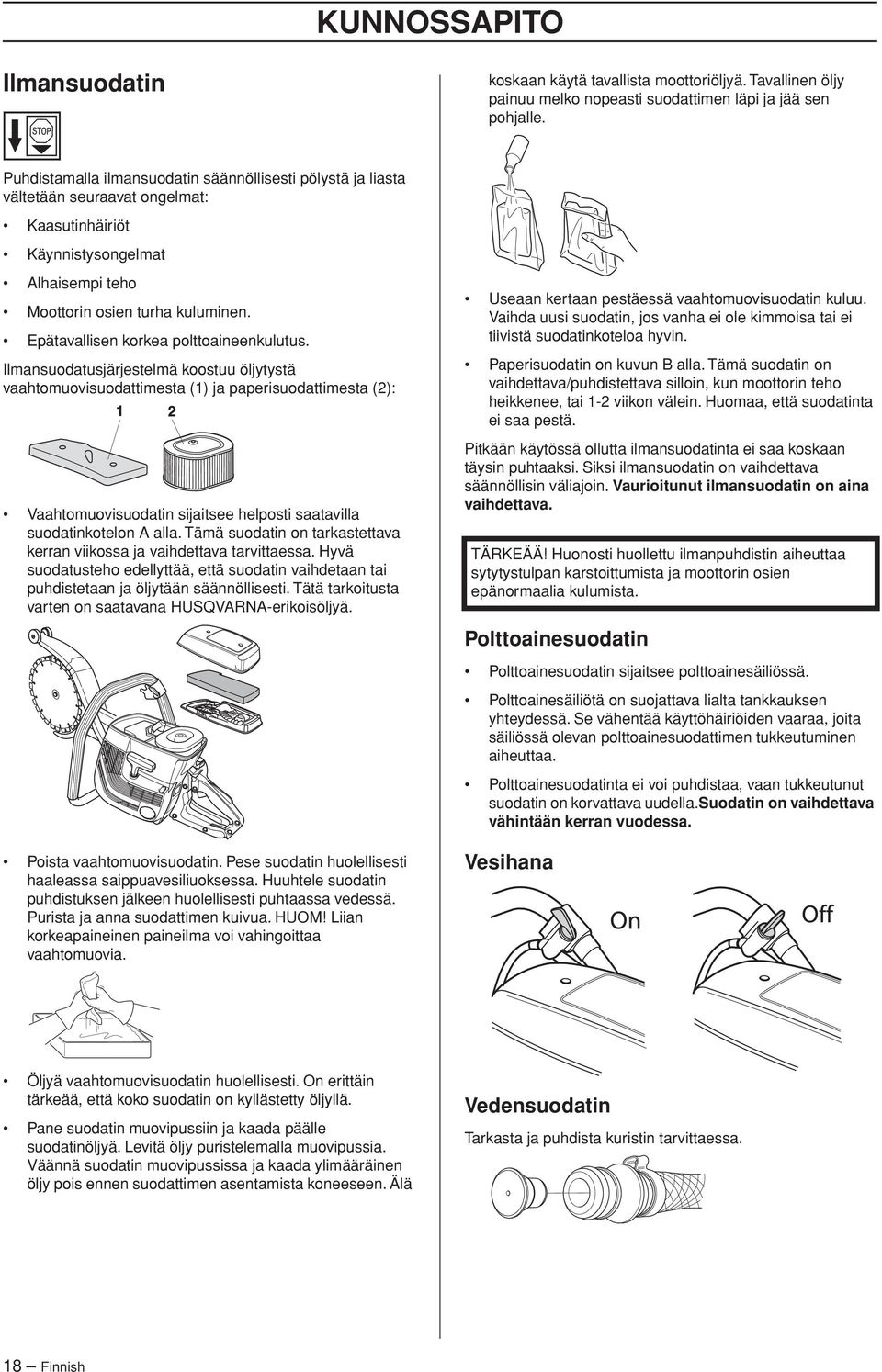 Epätavallisen korkea polttoaineenkulutus.