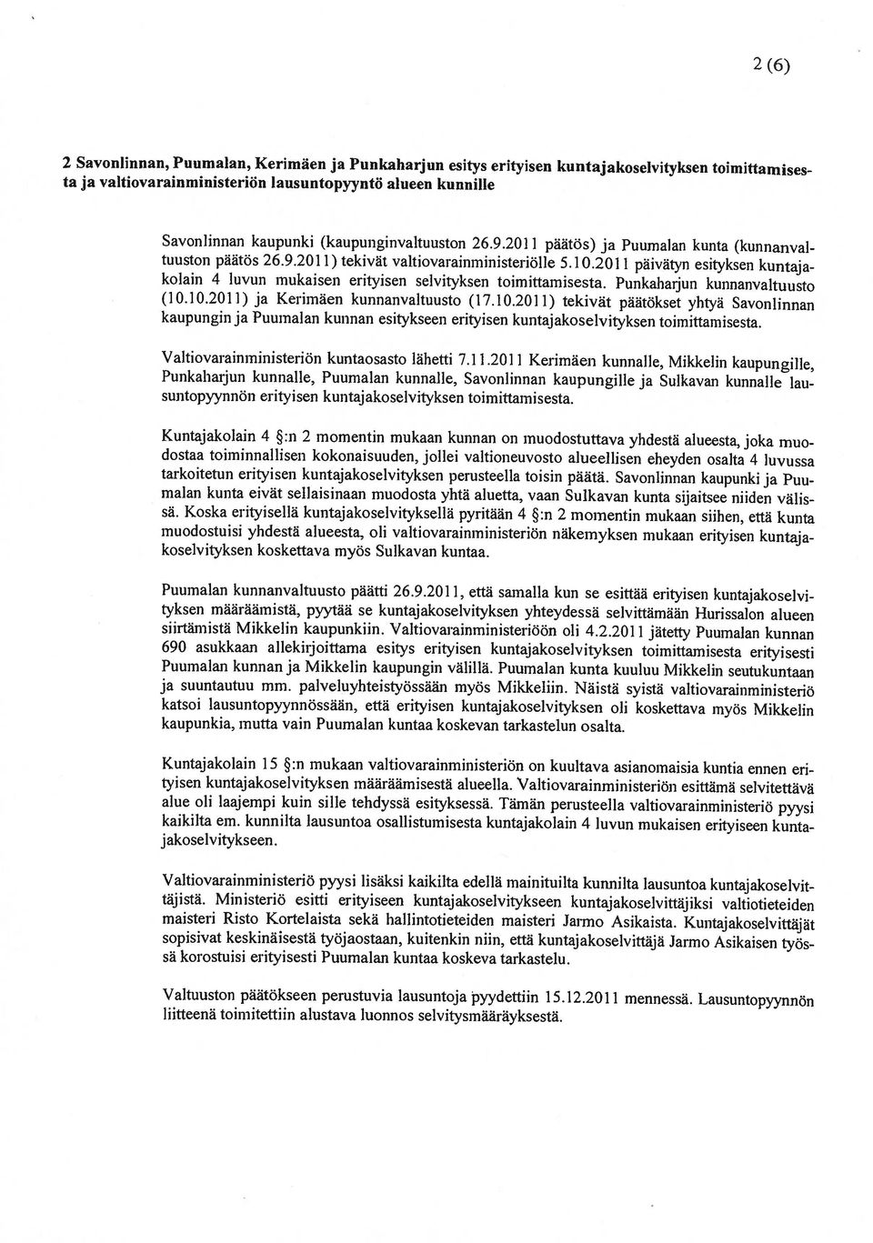 2011 päivätyn esityksen kuntaja kolain 4 luvun mukaisen erityisen selvityksen toimittamisesta.