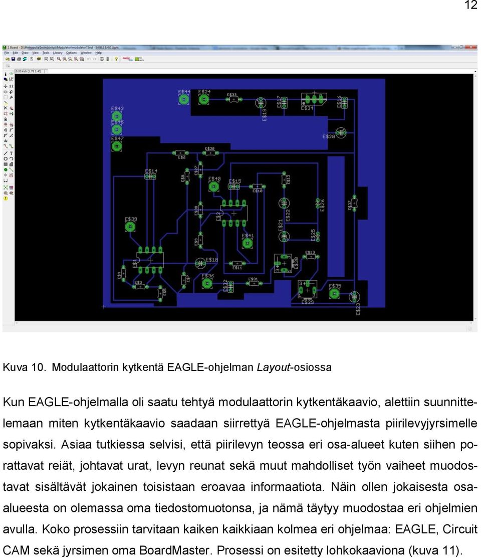 EAGLE-ohjelmasta piirilevyjyrsimelle sopivaksi.