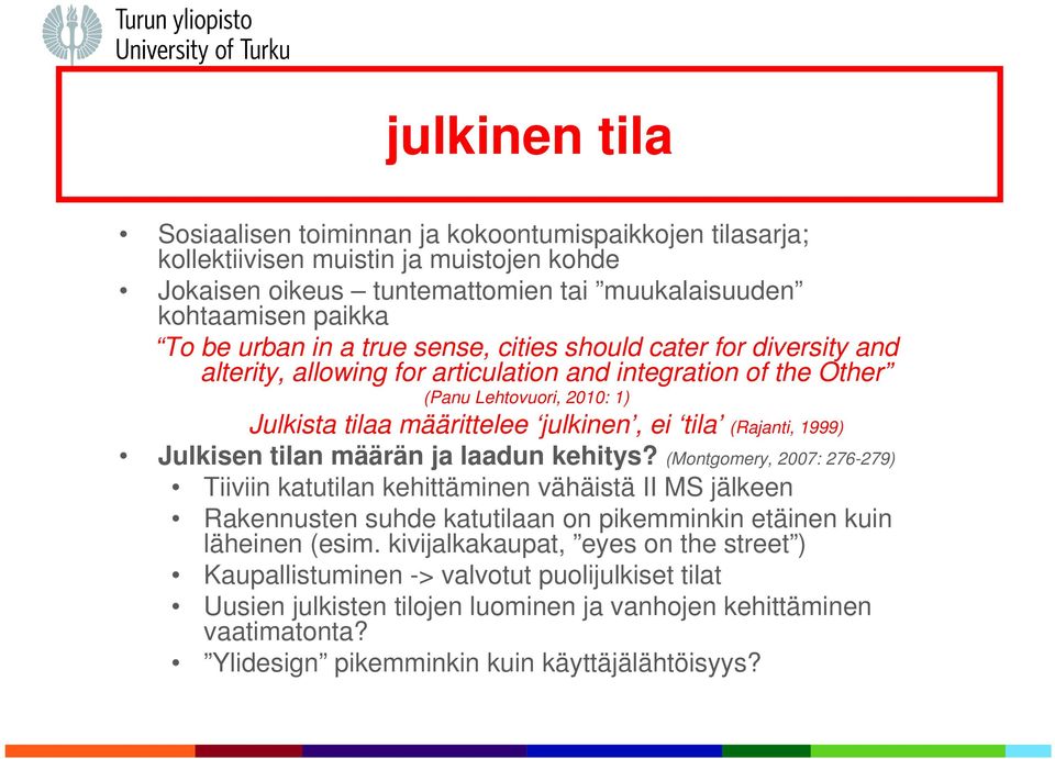 1999) Julkisen tilan määrän ja laadun kehitys?