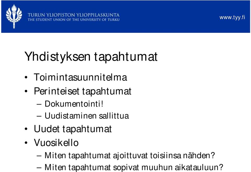 Uudistaminen sallittua Uudet tapahtumat Vuosikello