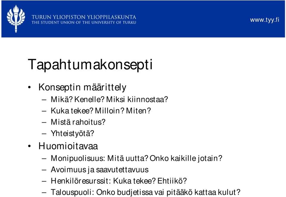 Huomioitavaa Monipuolisuus: Mitä uutta? Onko kaikille jotain?