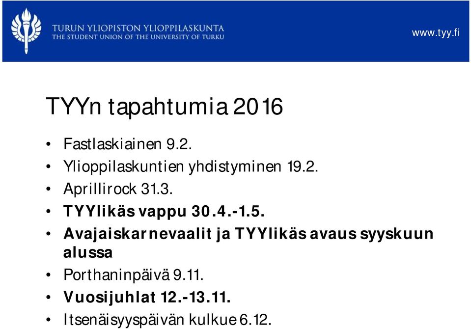 Avajaiskarnevaalit ja TYYlikäs avaus syyskuun alussa