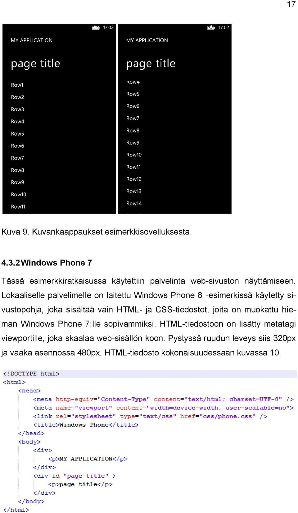 Lokaaliselle palvelimelle on laitettu Windows Phone 8 -esimerkissä käytetty sivustopohja, joka sisältää vain HTML- ja