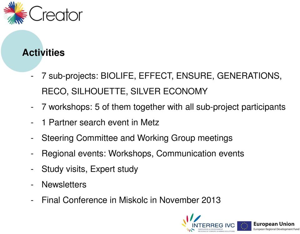 event in Metz - Steering Committee and Working Group meetings - Regional events: Workshops,