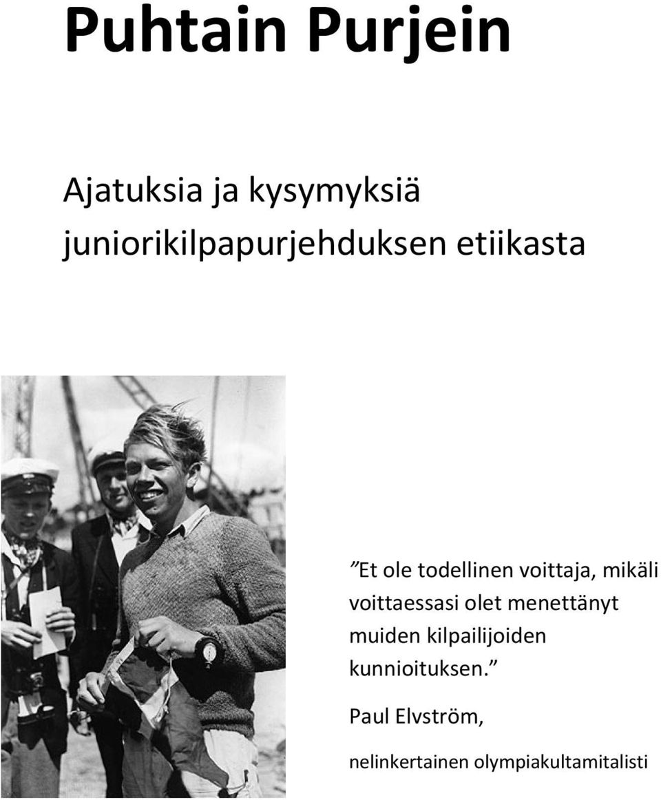 voittaja, mikäli voittaessasi olet menettänyt muiden