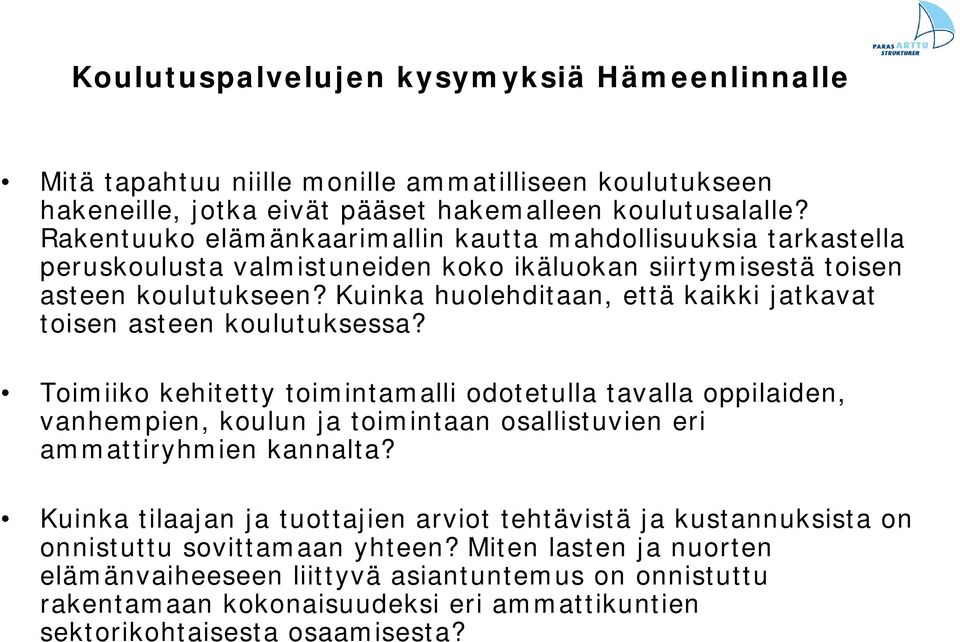 Kuinka huolehditaan, että kaikki jatkavat toisen asteen koulutuksessa?