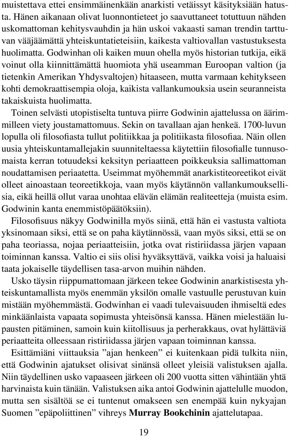 valtiovallan vastustuksesta huolimatta.