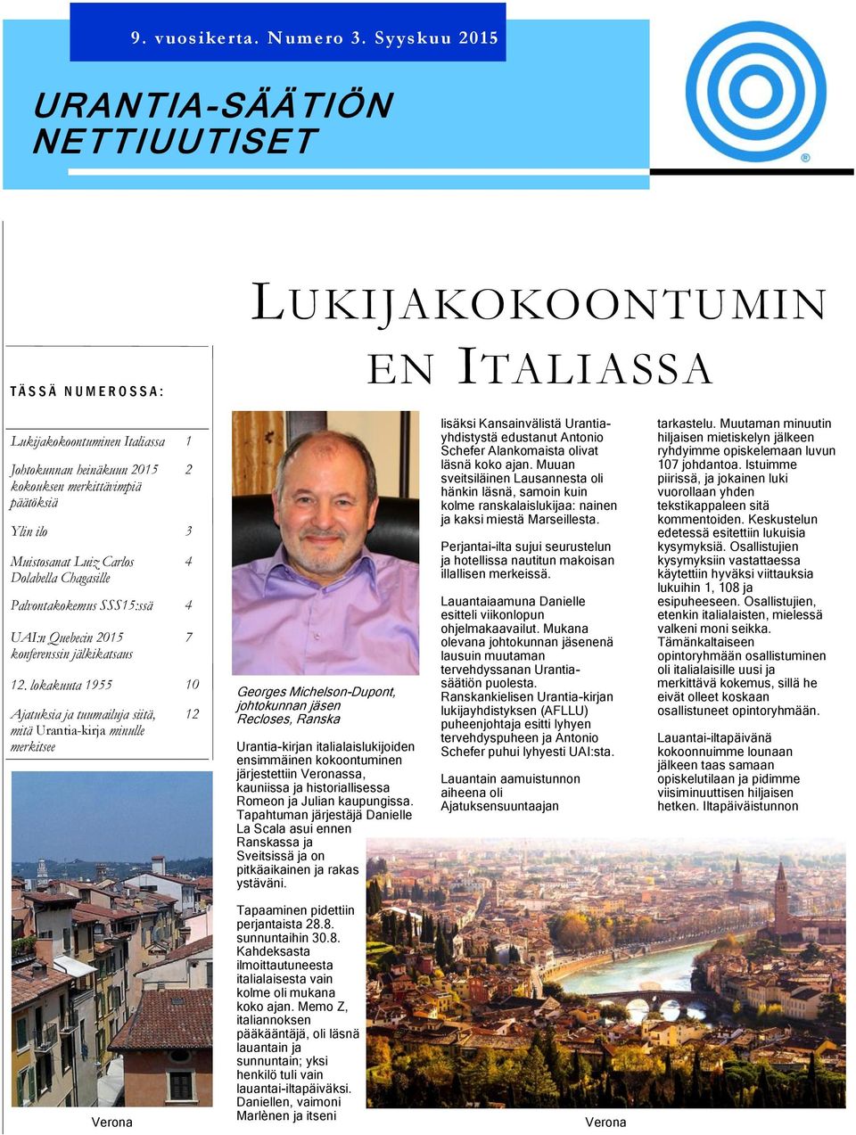 Ylin ilo 3 Muistosanat Luiz Carlos Dolabella Chagasille Palvontakokemus SSS15:ssä 4 UAI:n Quebecin 2015 konferenssin jälkikatsaus 12.