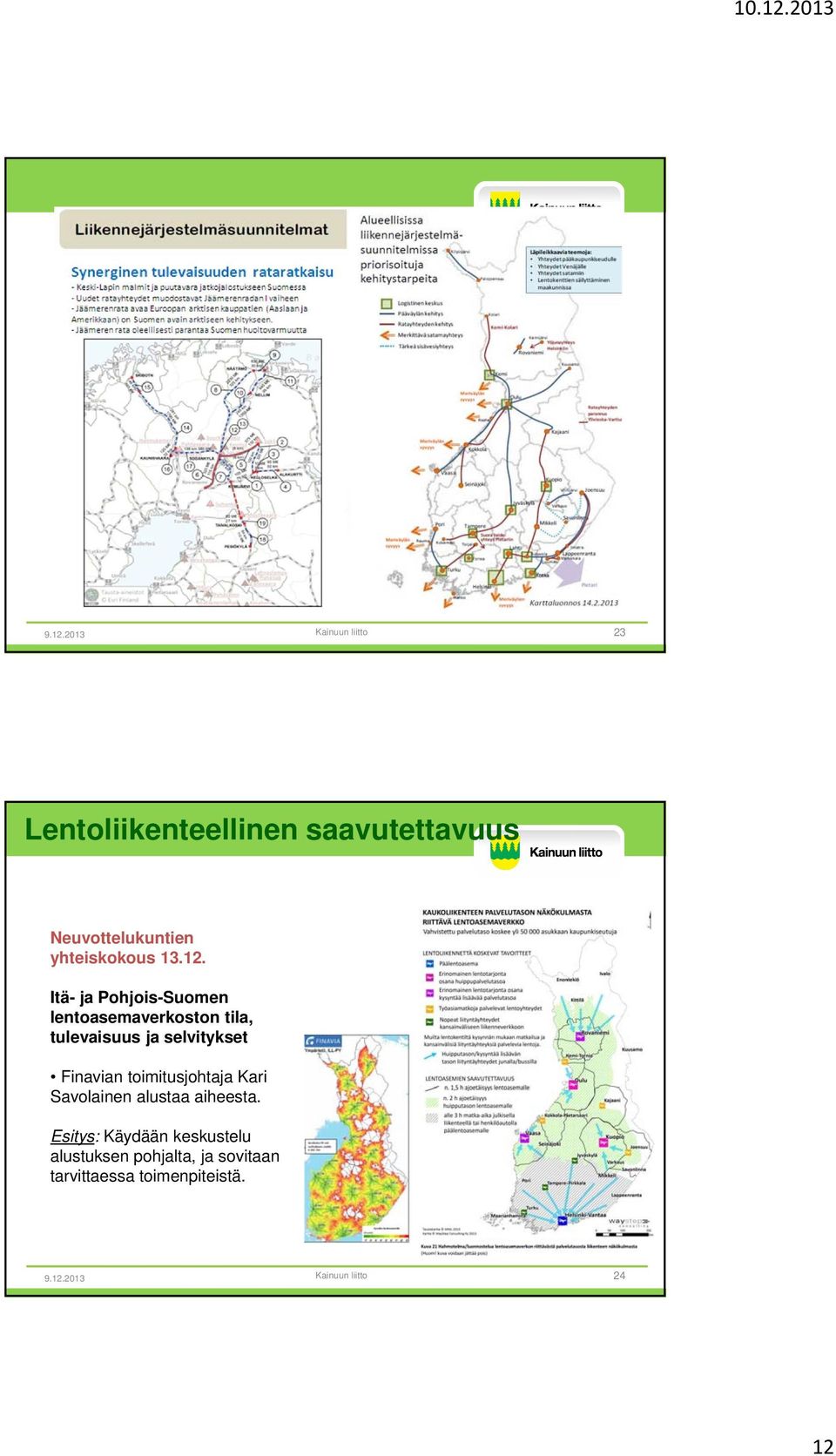 Itä- ja Pohjois-Suomen lentoasemaverkoston tila, tulevaisuus ja selvitykset