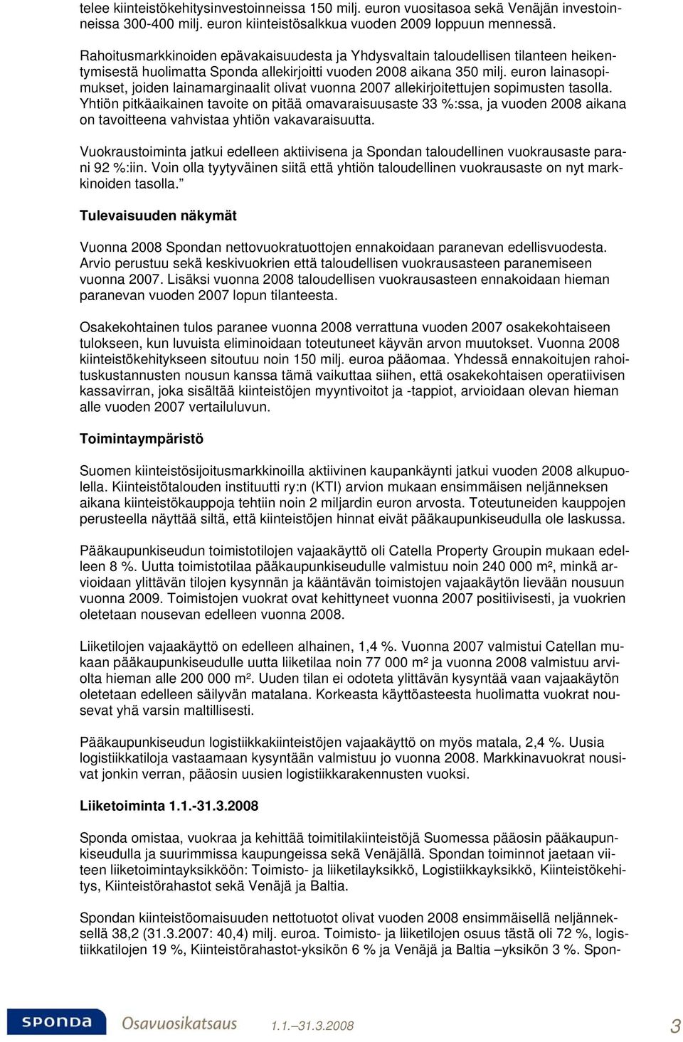euron lainasopimukset, joiden lainamarginaalit olivat vuonna 2007 allekirjoitettujen sopimusten tasolla.