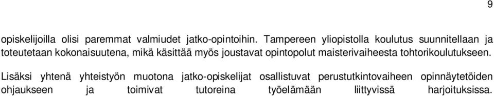 joustavat opintopolut maisterivaiheesta tohtorikoulutukseen.