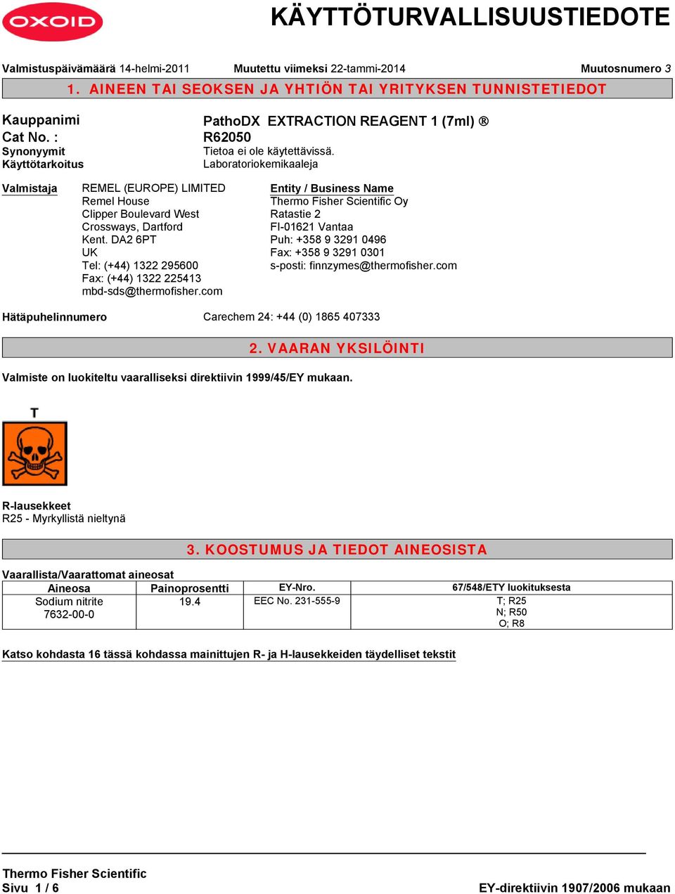 DA2 6PT UK Tel: (+44) 1322 295600 Fax: (+44) 1322 225413 mbd-sds@thermofisher.