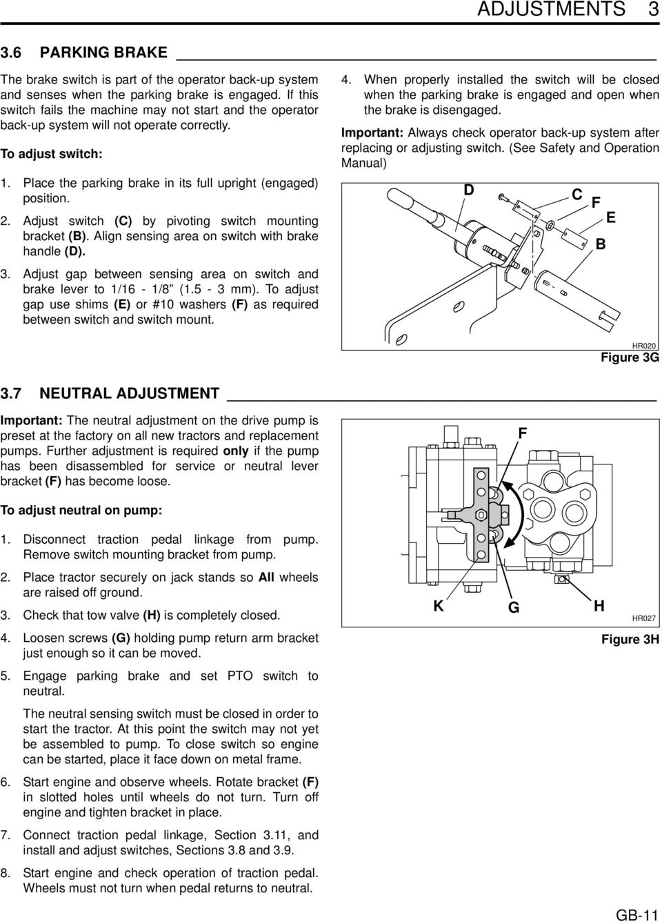 . Adjust switch (C) by pivoting switch mounting bracket (B). Align sensing area on switch with brake handle (D).. Adjust gap between sensing area on switch and brake lever to / - / (.5 - mm).