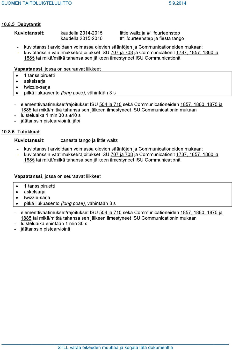 min 30 s ±10 s - jäätanssin pistearviointi, jäpi 10.8.