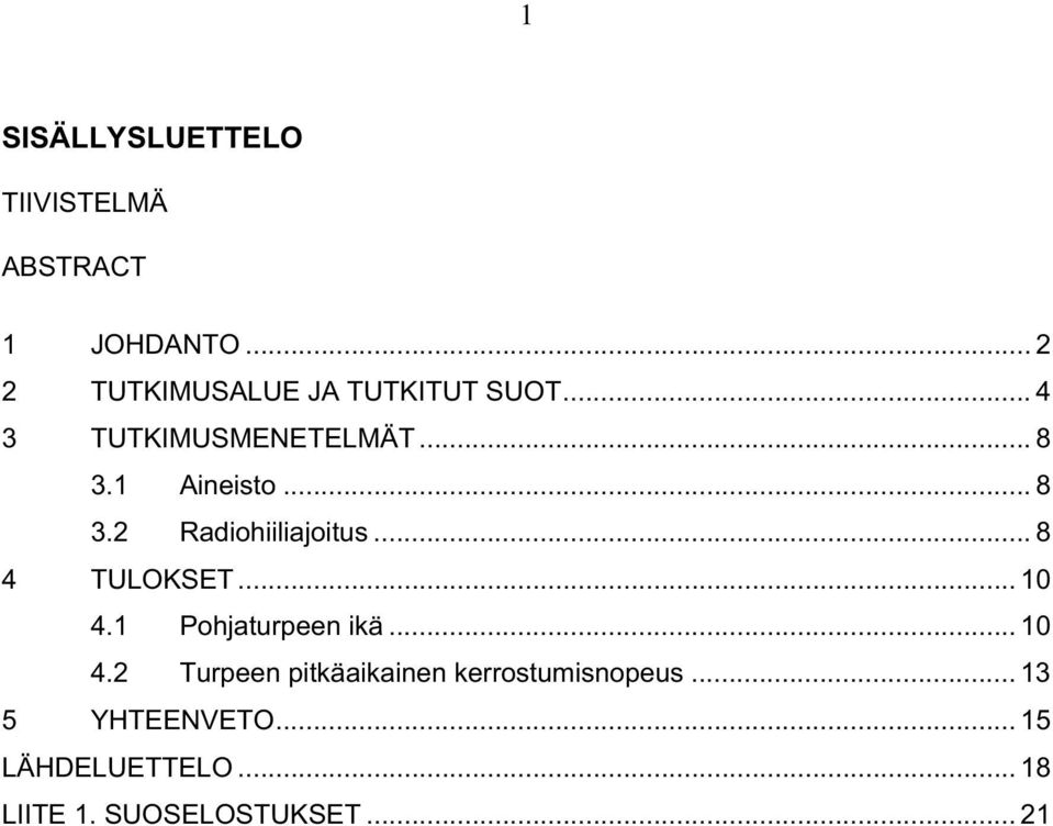 .. 8 3.2 Radiohiiliajoitus... 8 4 TULOKSET... 10 4.