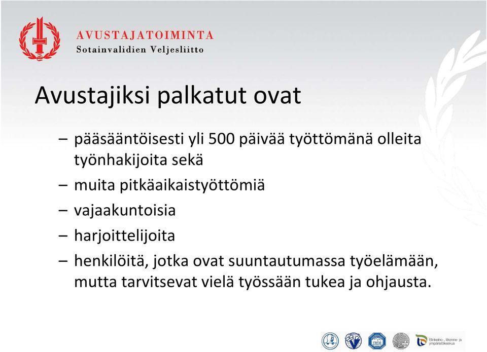 pitkäaikaistyöttömiä vajaakuntoisia harjoittelijoita