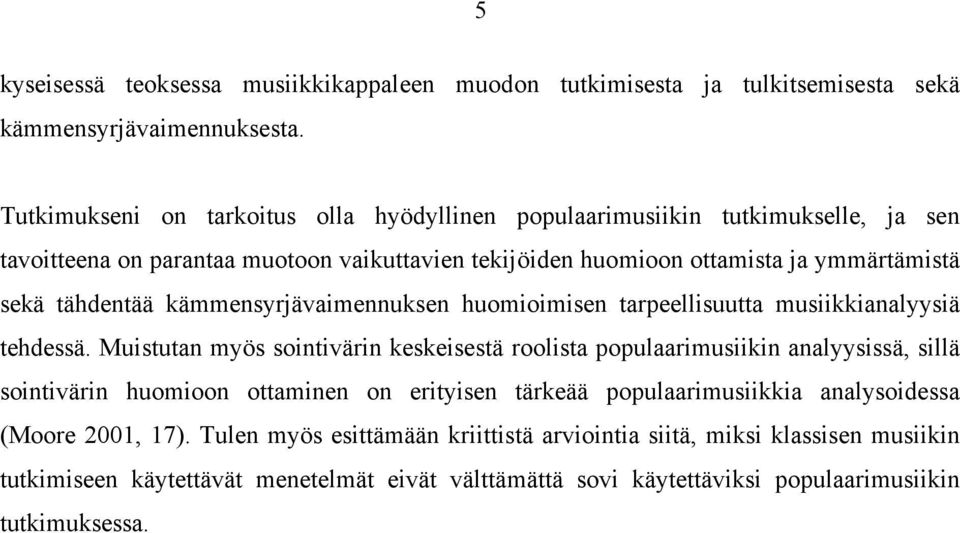 tähdentää kämmensyrjävaimennuksen huomioimisen tarpeellisuutta musiikkianalyysiä tehdessä.