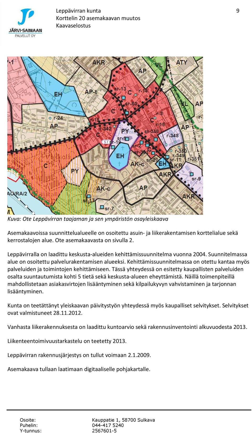 Kehittämissuunnitelmassa on otettu kantaa myös palveluiden ja toimintojen kehittämiseen.