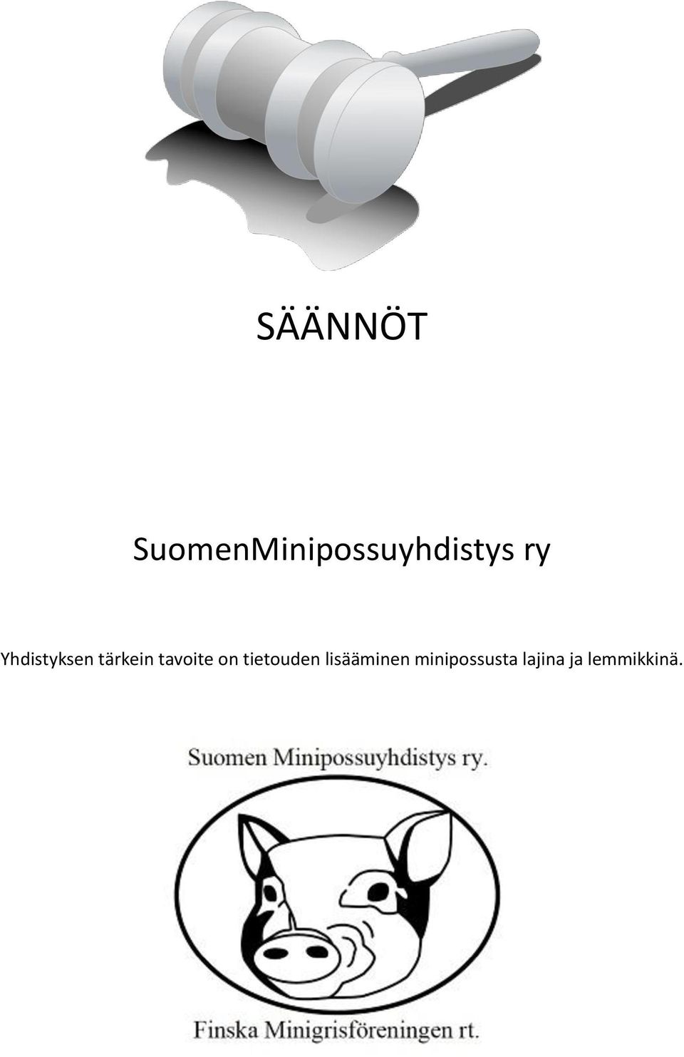 Yhdistyksen tärkein tavoite on