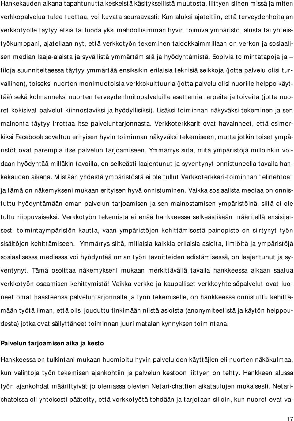 median laaja-alaista ja syvällistä ymmärtämistä ja hyödyntämistä.