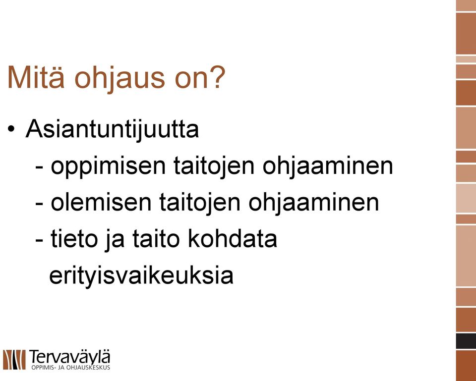 taitojen ohjaaminen - olemisen