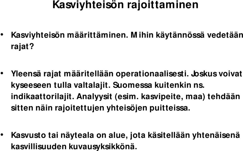 Suomessa kuitenkin ns. indikaattorilajit. Analyysit (esim.