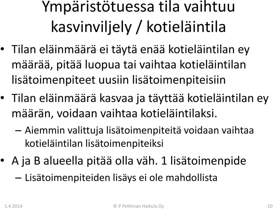 kotieläintilan ey määrän, voidaan vaihtaa kotieläintilaksi.