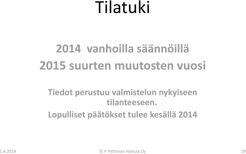 valmistelun nykyiseen tilanteeseen.