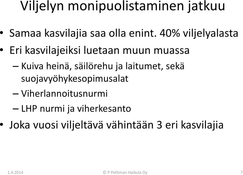 ja laitumet, sekä suojavyöhykesopimusalat Viherlannoitusnurmi LHP nurmi ja