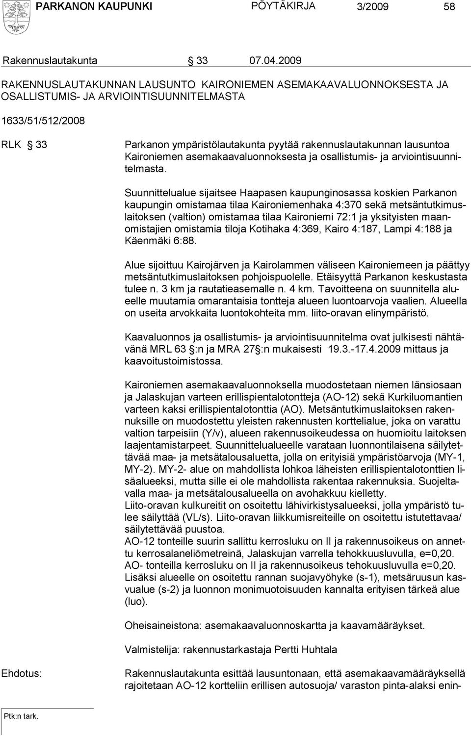 lausuntoa Kaironiemen asemakaavaluonnoksesta ja osallistumis- ja arviointisuunnitelmasta.