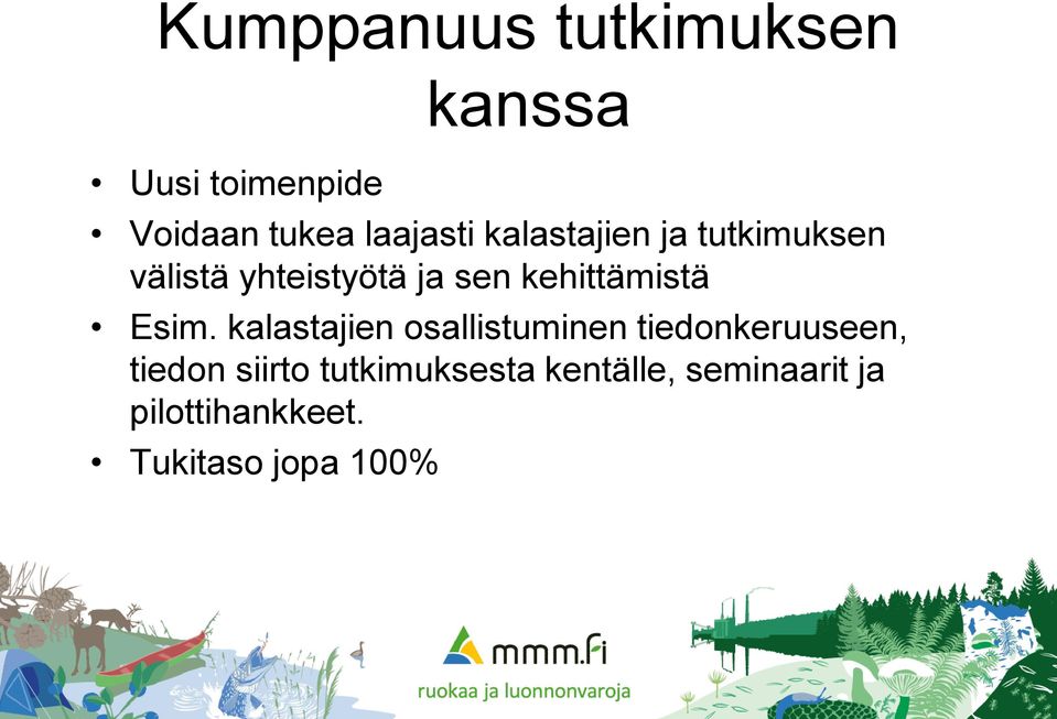 Esim. kalastajien osallistuminen tiedonkeruuseen, tiedon siirto